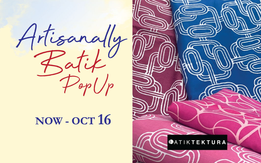 Artisanally Batik Pop Up - Batik Tektura